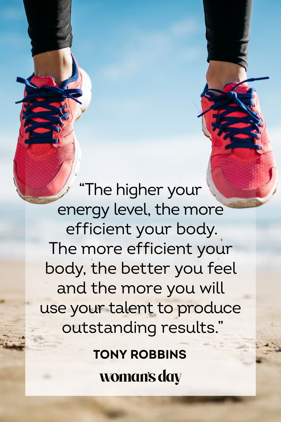 <p>“The higher your energy level, the more efficient your body. The more efficient your body, the better you feel and the more you will use your talent to produce outstanding results.”</p>