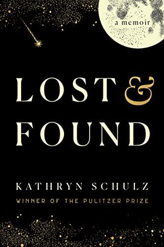 15) <em>Lost & Found</em>, by Kathryn Schultz