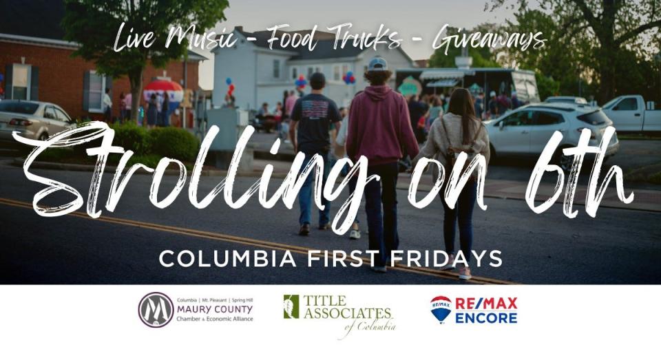 The Maury County Chamber and Economic Alliance's monthly Strolling on 6th block party returns this weekend during First Fridays, featuring live music, food trucks and more along West 6th Street.