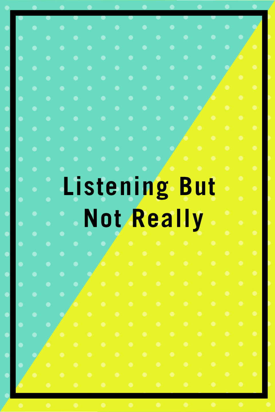 <p><span>"Many people listen to respond instead of listening to understand. Listening to respond is not actual listening, so misunderstanding and conflict are more likely to occur. On the other hand, listening to understand is more than intellectual. It involves a feeling of understanding that you then check with your partner to see if it is accurate. When you do this they feel listened to and hopefully understood." —</span><em><a rel="nofollow noopener" href="http://craigpolsfuss.wordpress.com/" target="_blank" data-ylk="slk:Craig Polsfuss;elm:context_link;itc:0;sec:content-canvas" class="link ">Craig Polsfuss</a>, psychologist</em></p>