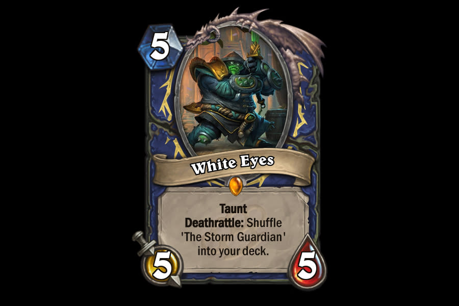 <p>FYI: The Storm Guardian is a 10/10 Taunt for 5 mana. So while White Eyes himself isn't terribly impressive, the fact is (assuming you draw the big guy) you'll be getting 15/15 worth of Taunting stats for a total of 10 mana. Not too shabby. </p>