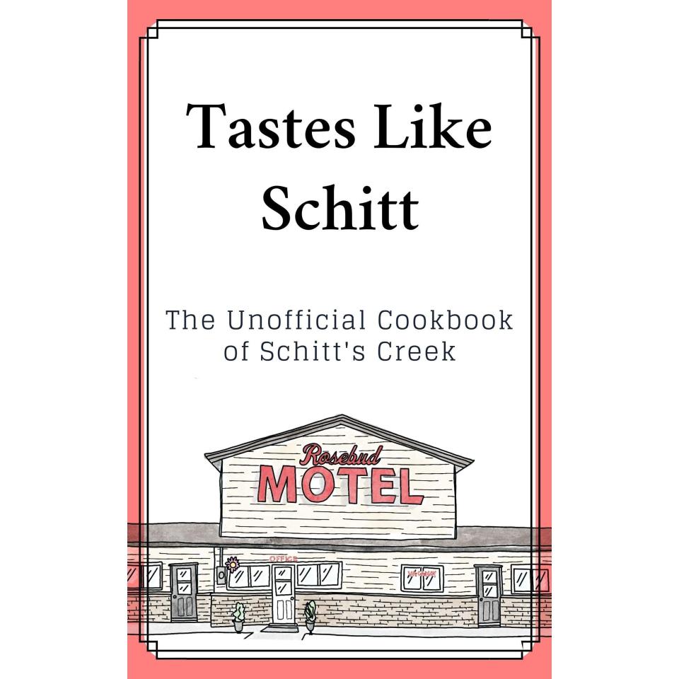 <i>Tastes Like Schitt: The Unofficial Cookbook of Schitt's Creek</i>