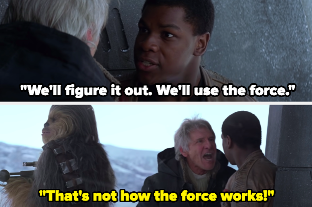 A man saying "We'll figure it out, we'll use the force" and another man responding, "That's not how the force works!"