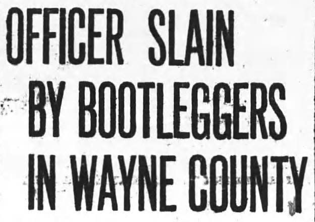 Officer slain by bootleggers in Wayne County
