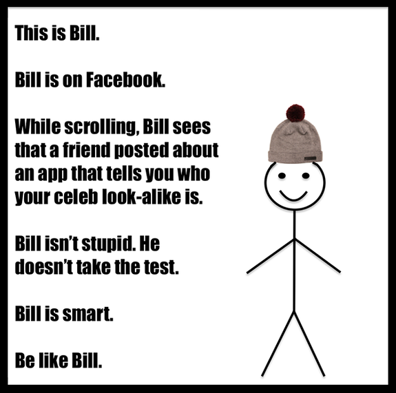 Be Like Bill Is The Passive Aggressive Meme Dividing Facebook