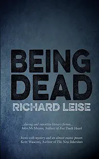Bradford Central School English teacher and Apalachin native Richard Leise is the author of numerous short stories and flash fiction, but "Being Dead" is his first published novel.