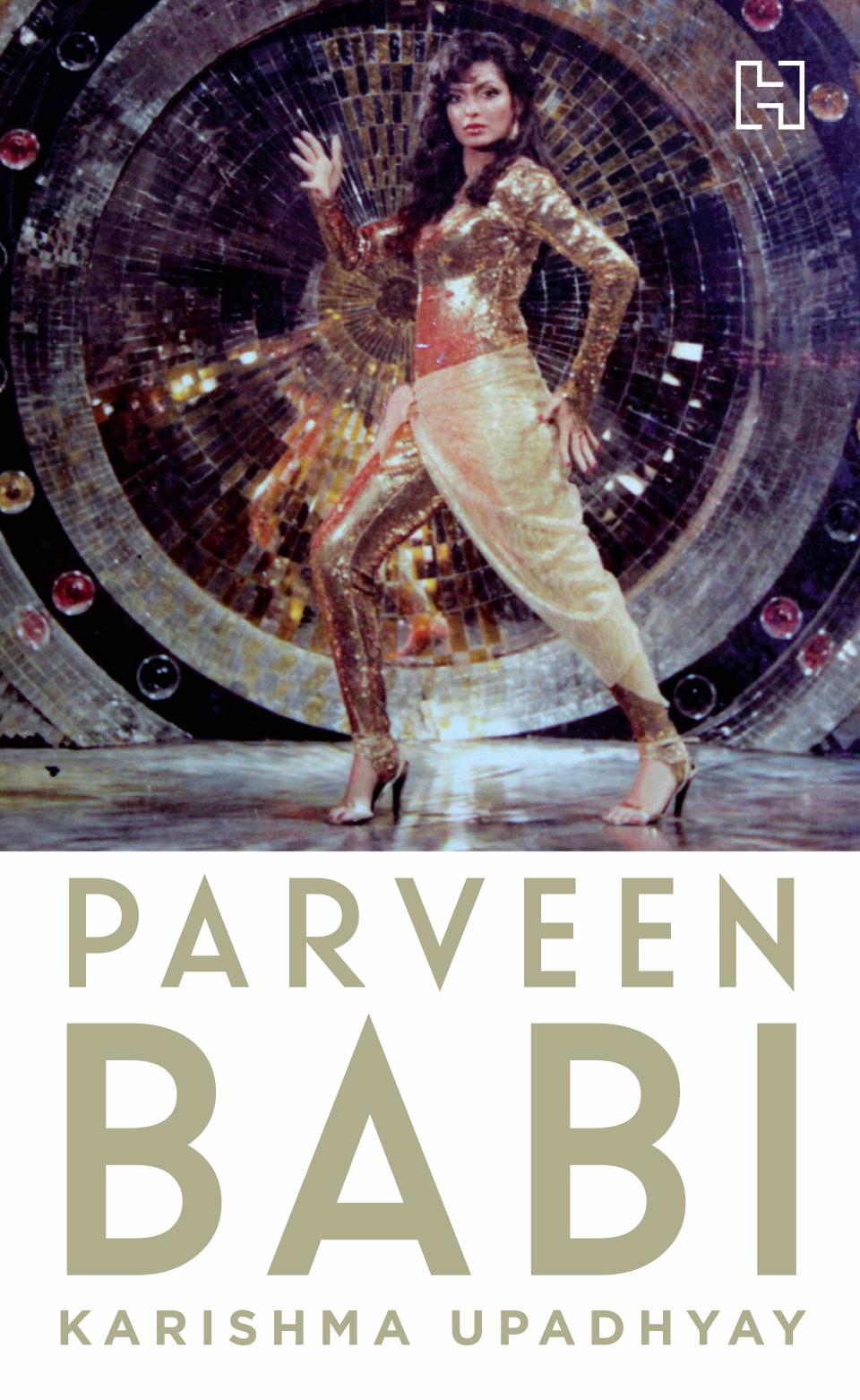 Book cover of <i>Parveen Babi: A Life</i> by Karishma Upadhyay.