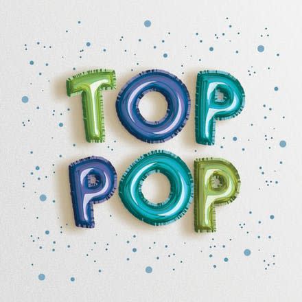 a fathers day card that spells top pop in shiny balloons