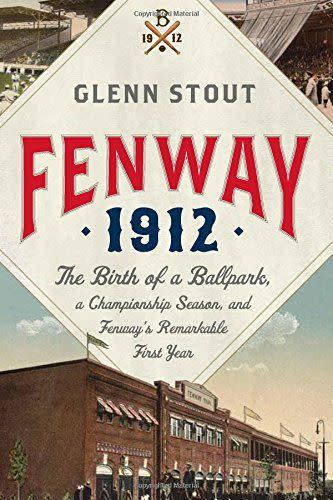 <em>Fenway 1912</em>, by Glenn Stout