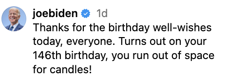 "Thanks for the birthday well-wishes today, everyone. Turns out on your 146th birthday, you run out of space for candles!"