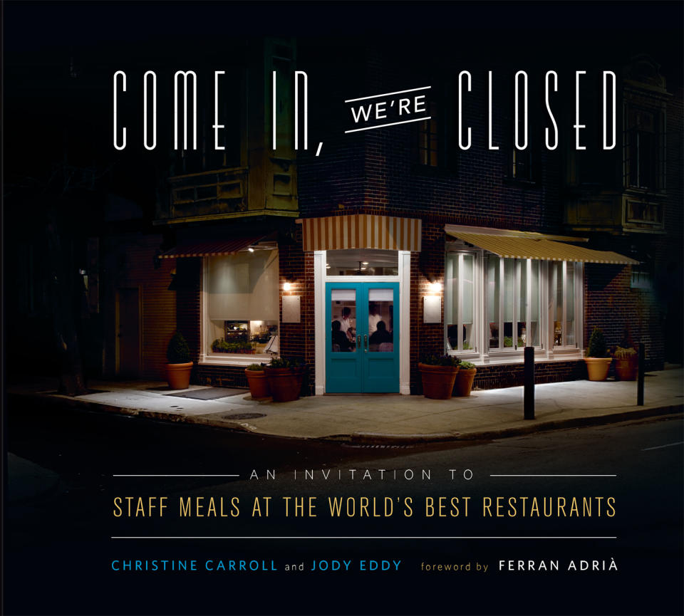 This book cover image released by Running press shows "Come In, We're Closed: An Invitation to Staff Meals at the World's Best Restaurants," by Christine Carroll and Jody Eddy. The book contains recipes fit for many based on the good eats for the "families" of a variety around the country. It includes staff meals from wd-50 in New York, Ad Hoc, in Yountville, Calif., Cochon in New Orleans and Mugaritz in Spain. (AP Photo/Running Press)