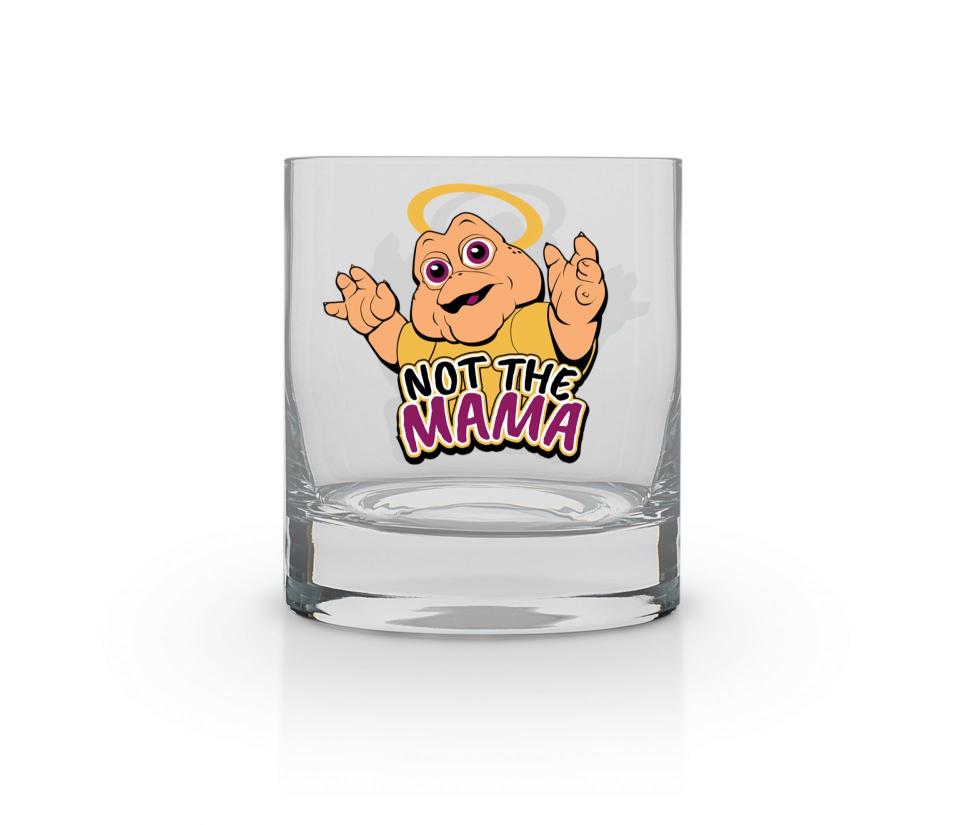 A glass with Baby Sinclair from Dinosaurs saying "Not the Mama"