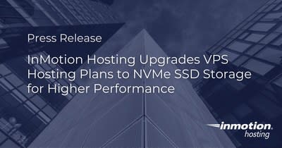 InMotion Hosting Provides NVMe SSD Storage for Higher Performance.
