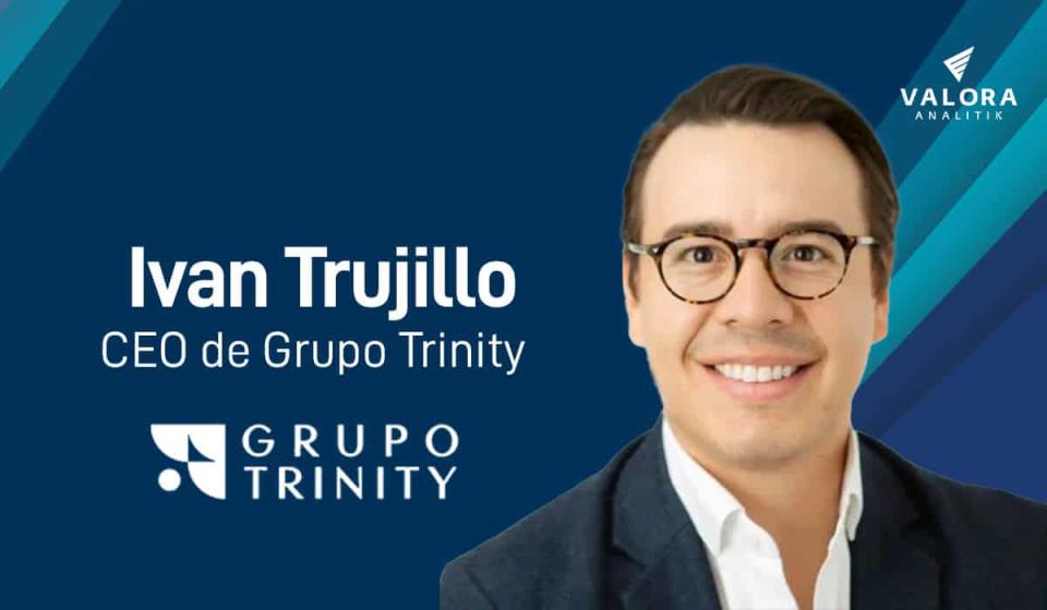 Iván Trujillo, CEO de Grupo Trinity. Foto: Valora Analitik