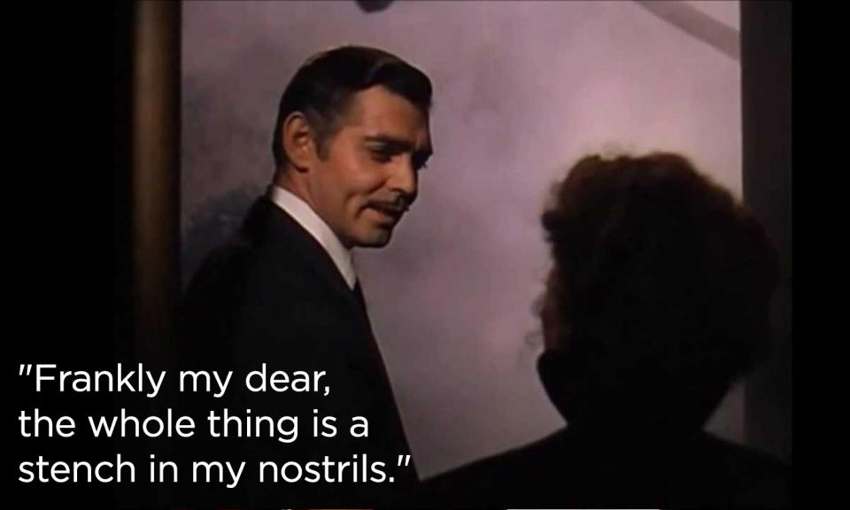 Gone With The Wind – Original line: “Frankly my dear, I don’t give a damn.”