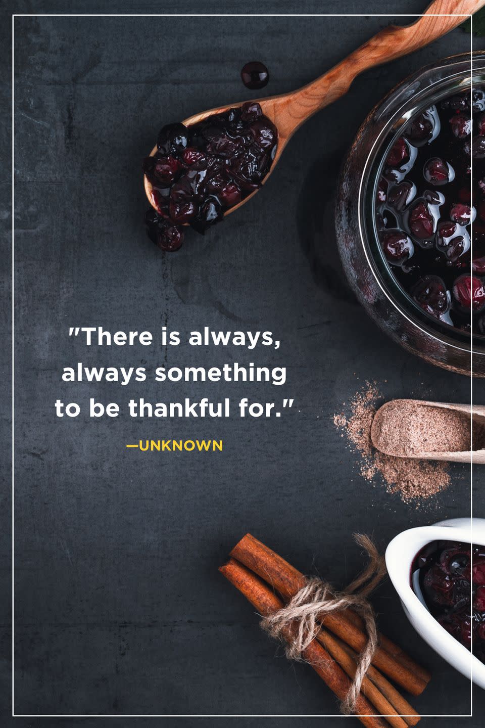 <p>"There is always, always something to be thankful for."</p>