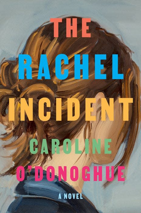 "The Rachel Incident," by Caroline O’Donoghue.