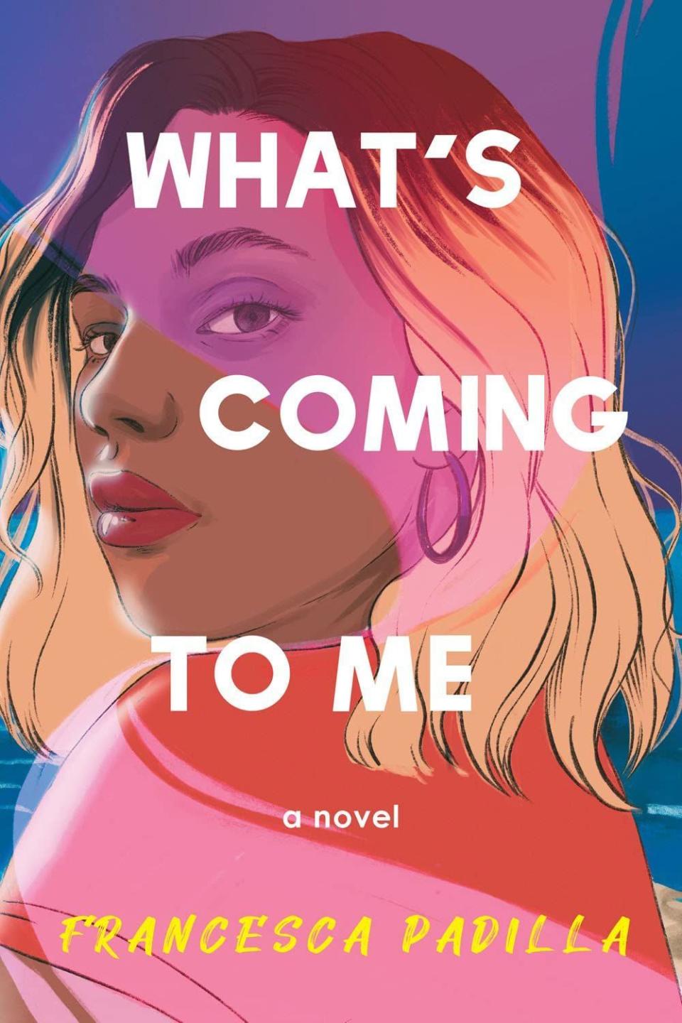 10) <i>What’s Coming to Me</i>, by Francesca Padilla