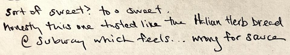 Handwritten note saying: "sort of sweet? too sweet. honestly this one tasted like Italian herb bread @ subway which feels...wrong for sauce." and a frowning face.