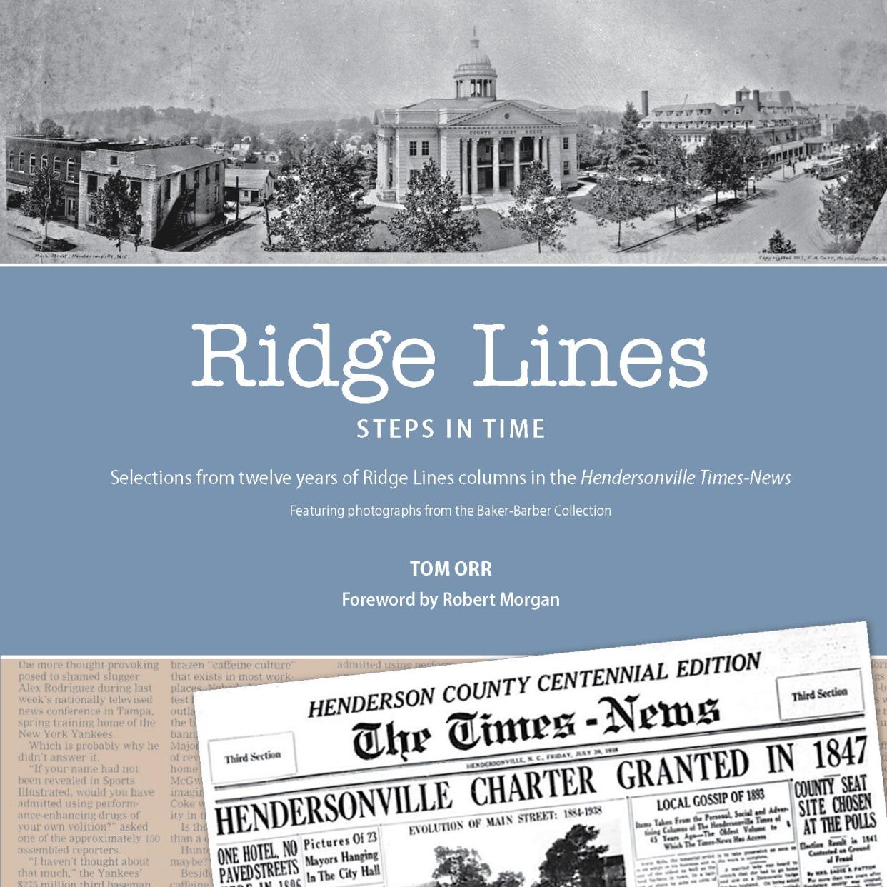 A book of Tom Orr's selected Ridge Lines columns is set to be released in August following a fundraising campaign to cover publication costs. Ridge Lines: Steps in Time will include photos from the historic Baker-Barber Collection and sales will benefit the Community Foundation of Henderson County.