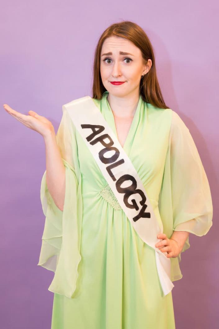<p>Time to bust out that dress you keep for fancy occasions. This DIY <br>"Formal Apology" costume will definitely turn heads.</p><p><strong>Get the tutorial at <a href="https://www.goodhousekeeping.com/holidays/halloween-ideas/g2750/easy-last-minute-halloween-costumes-diy/?slide=24" rel="nofollow noopener" target="_blank" data-ylk="slk:Good Housekeeping" class="link rapid-noclick-resp">Good Housekeeping</a>.</strong></p><p><strong><strong><strong>What You'll Need:</strong></strong> </strong><a href="https://www.amazon.com/TREORSI-Blank-Satin-Plain-Decorations/dp/B071S2TZY3/?tag=syn-yahoo-20&ascsubtag=%5Bartid%7C10070.g.490%5Bsrc%7Cyahoo-us" rel="nofollow noopener" target="_blank" data-ylk="slk:White sash" class="link rapid-noclick-resp">White sash</a> ($11 for two, Amazon)</p>