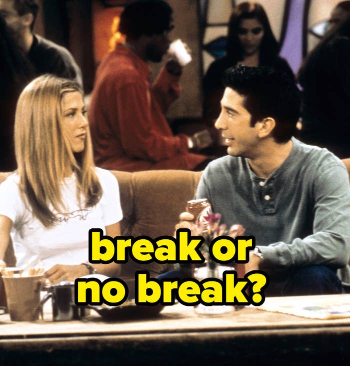 "break or no break?"