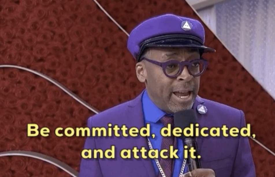 Spike Lee saying "be committed, dedicated, and attack it"