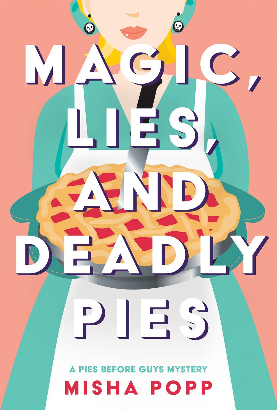 "Magic, Lies, and Deadly Pies" by Misha Popp