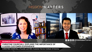 Christine Churchill, Founder and CEO, Customer Service Institute of America, was interviewed on the Mission Matters Business Podcast by Adam Torres.