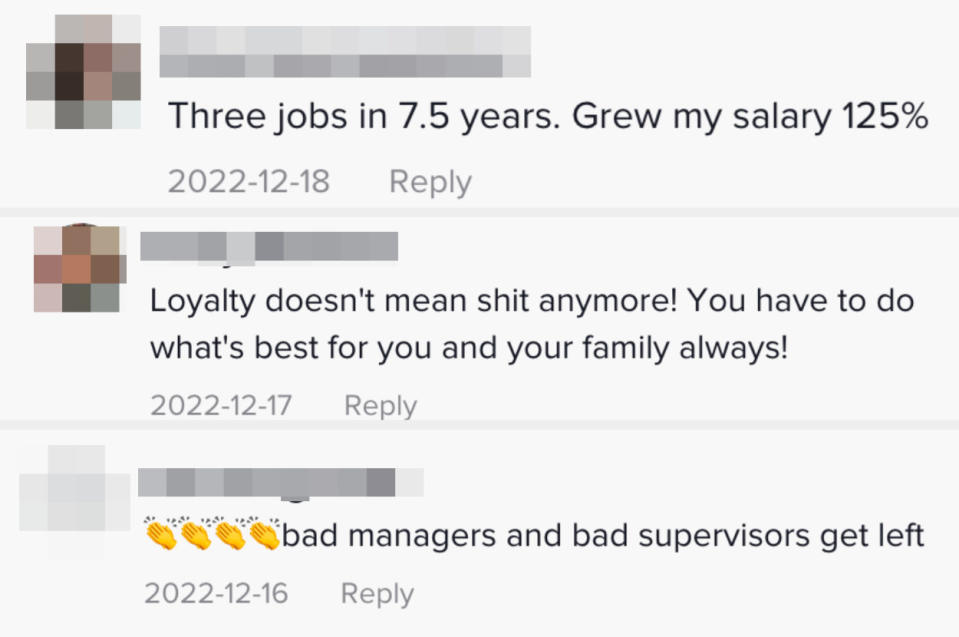 Comments: Three jobs in 7.5 years grew my salary 125%, loyalty doesn't mean shit anymore, bad managers and bad supervisors get left