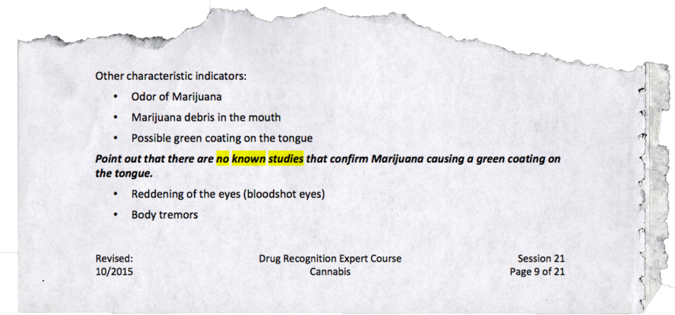 The 2015 Drug Recognition Expert Course instructor guide tells teachers to "point out that there are no known studies that confirm Marijuana causing a green coating on the tongue."