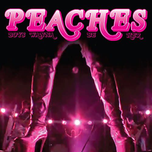 9) "Boys Wanna Be Her" by Peaches