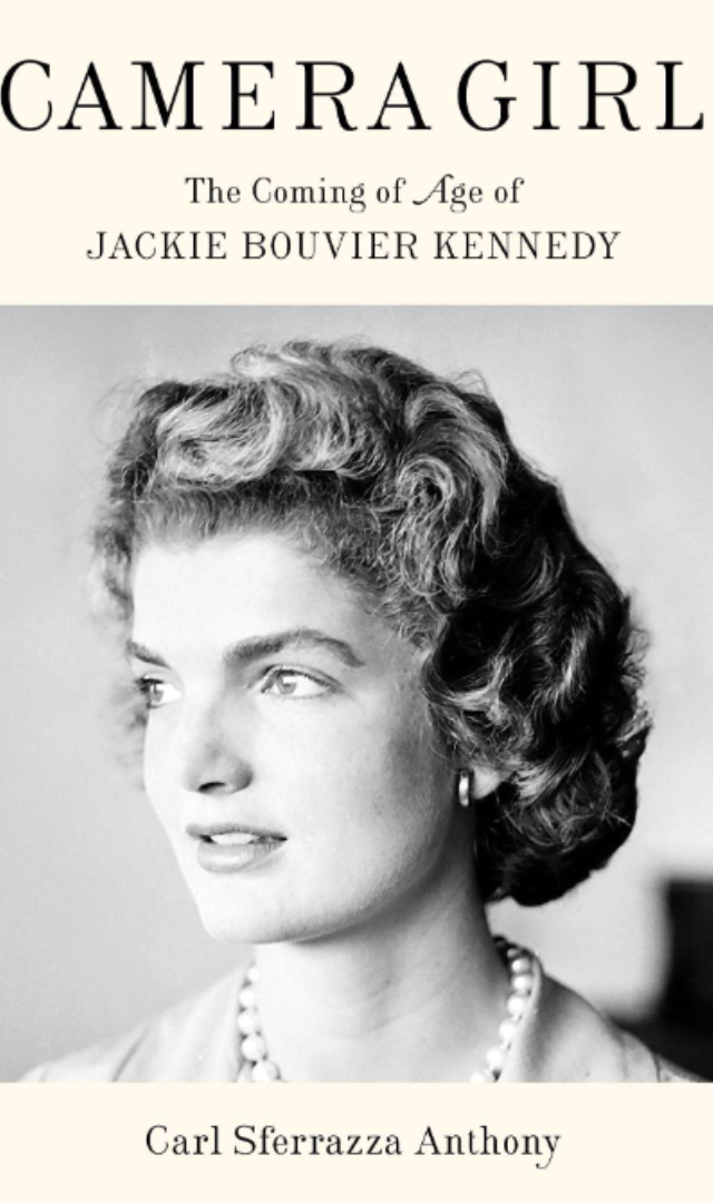 ‘Camera Girl: The Coming of Age of Jackie Bouvier Kennedy’ by Carl SferrazzaAnthony