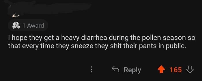 person says i hope you have diarrhea during pollen season