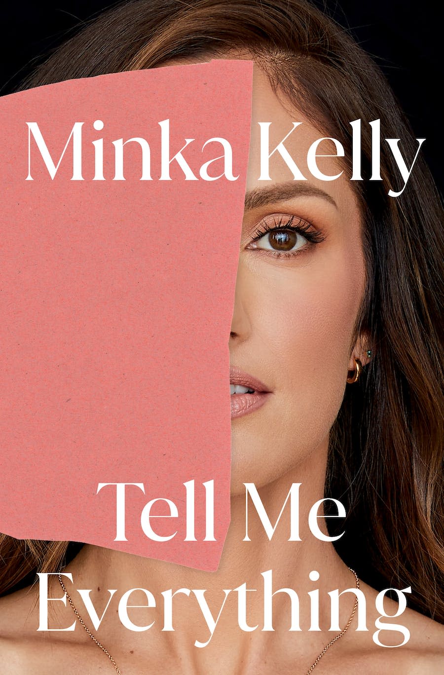 "Friday Night Lights" star Minka Kelly offers an unflinching close-up of her tumultuous upbringing and career in her debut memoir "Tell Me Everything."