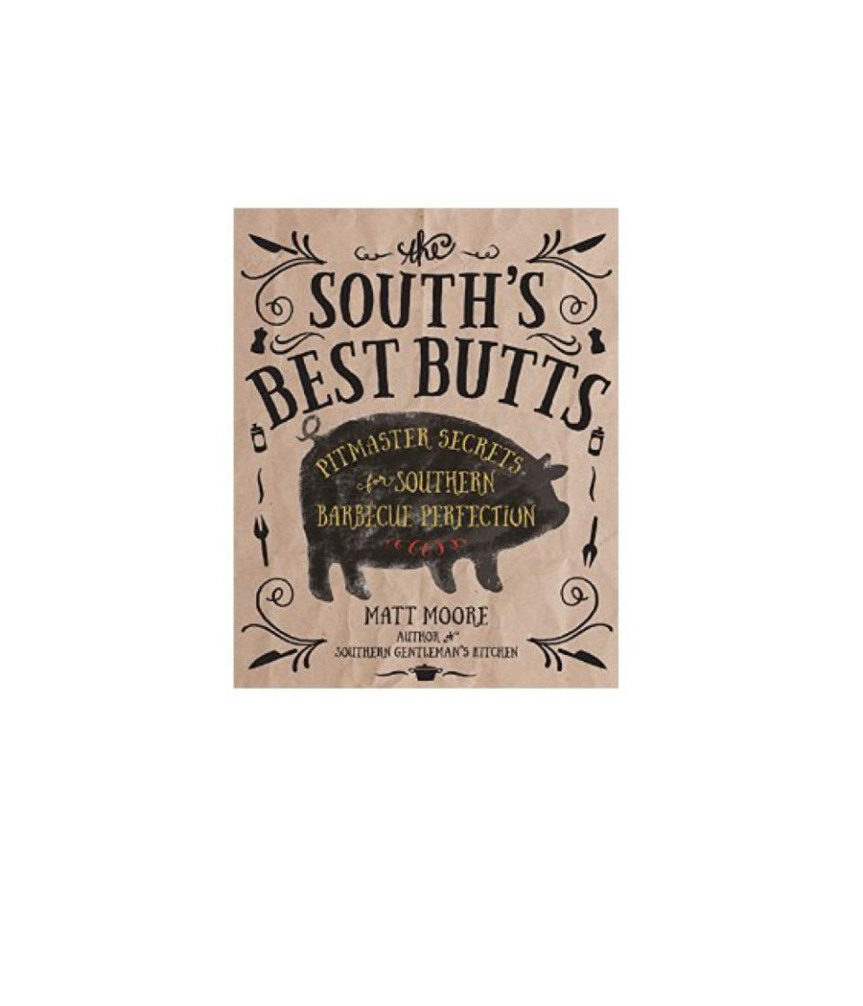 The South's Best Butts: Pitmaster Secrets for Southern Barbecue Perfection