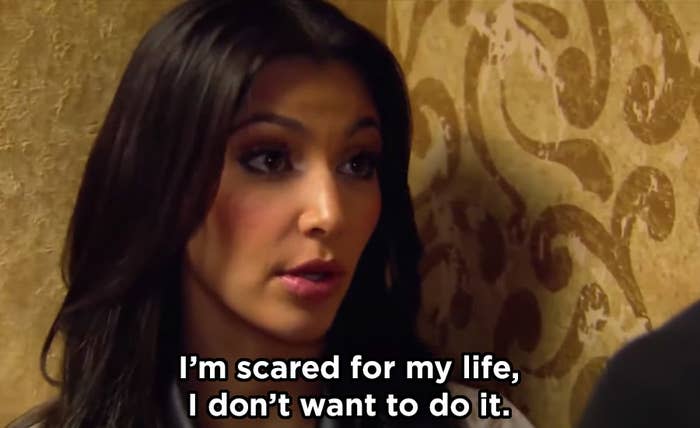 Kim saying "I'm scared for my life, I don't want to do it"