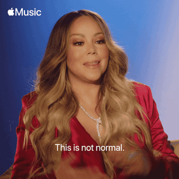 Mariah Carey saying, "This is not normal."