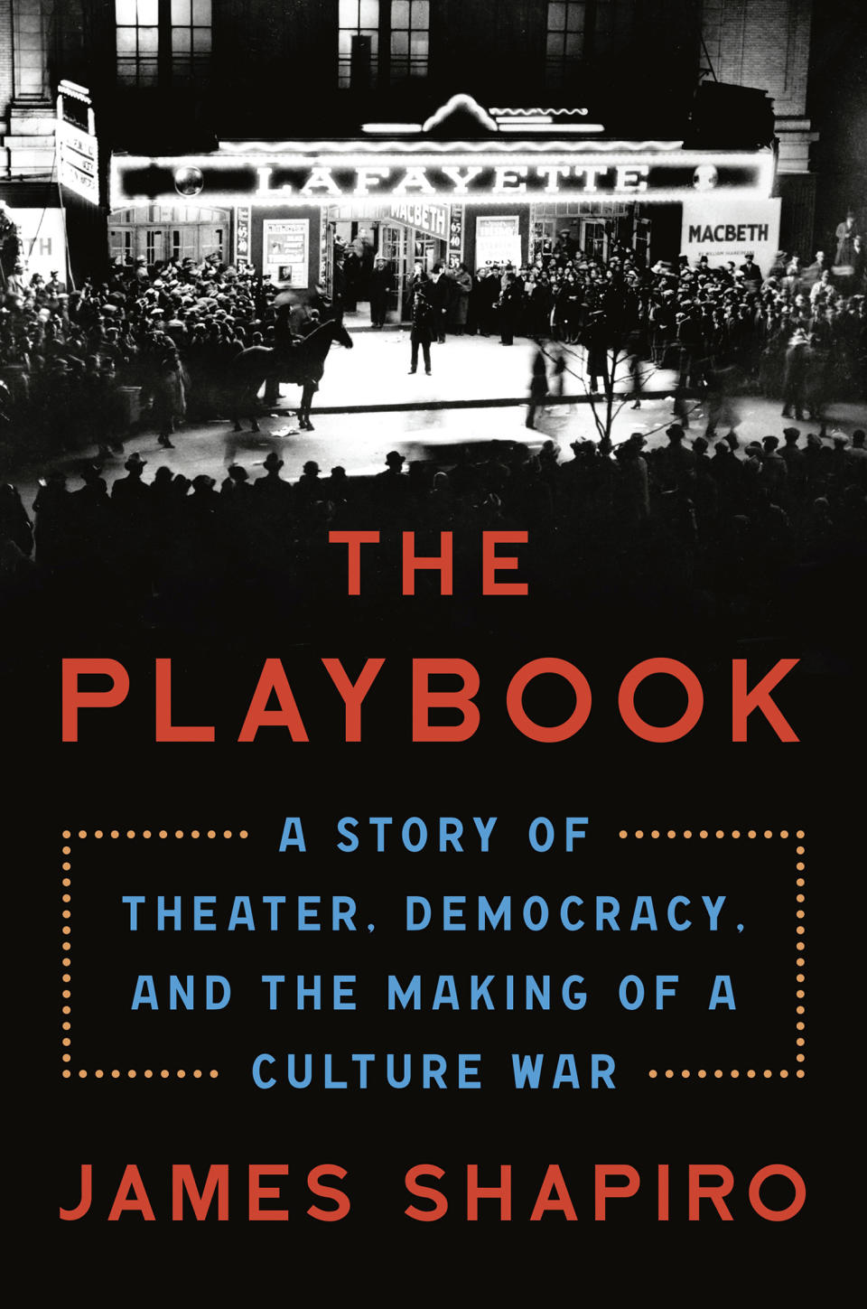 This cover image released by Penguin shows "The Playbook: A Story of Theater, Democracy, and the Making of a Culture War,” by James Shapiro. (Penguin via AP)