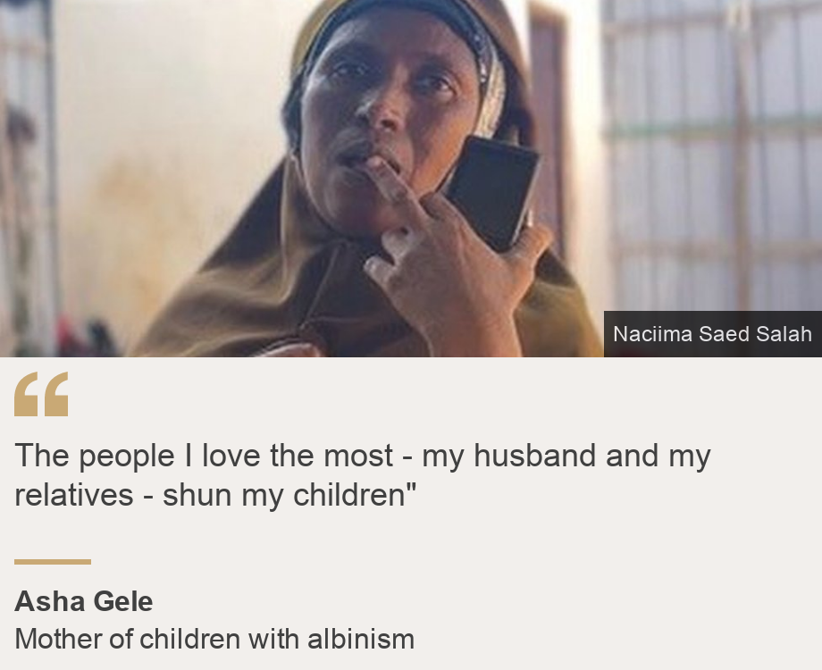 "The people I love the most - my husband and my relatives - shun my children"", Source: Asha Gele, Source description: Mother of children with albinism, Image: Asha Gele