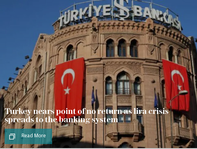 Turkey nears point of no return as lira crisis spreads to the banking system