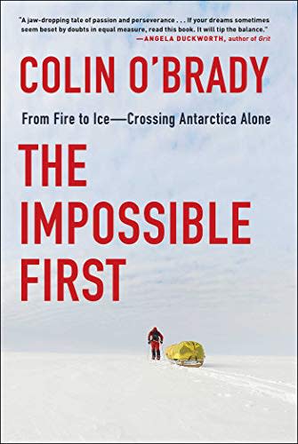 "The Impossible First," by Colin O' Brady (Amazon / Amazon)