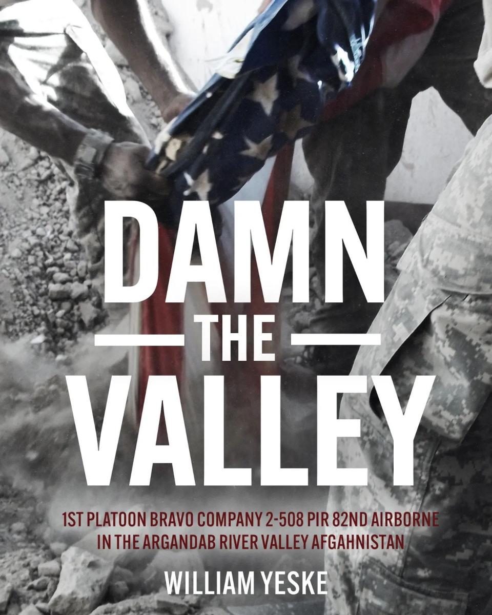 Former paratrooper William Yeske wrote "Damn the Valley," which focuses on his unit's 2010 deployment to Afghanistan. The book is set to release Oct. 31, 2023.