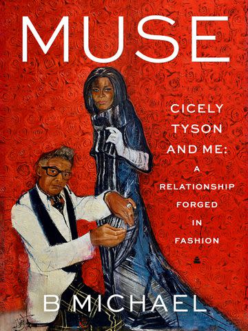 'Muse: Cicely Tyson and Me: A Relationship Forged in Fashion' by B Michael