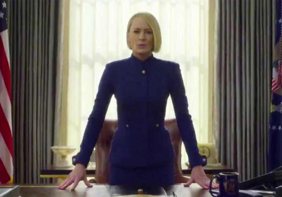 Robin Wright as Claire Underwood