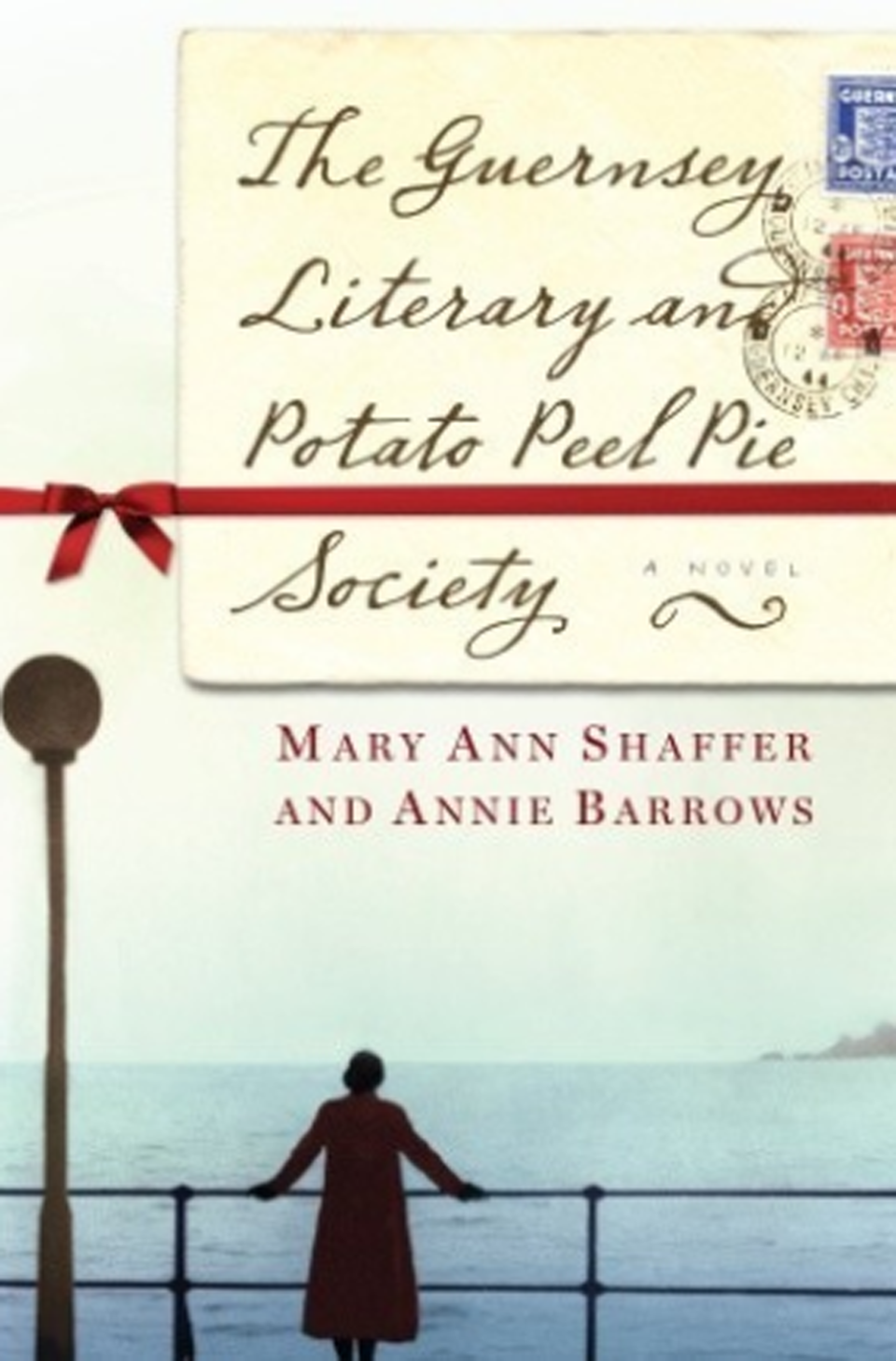 The Guernsey Literary and Potato Peel Pie Society by Mary Ann Shaffer and Annie Barrows