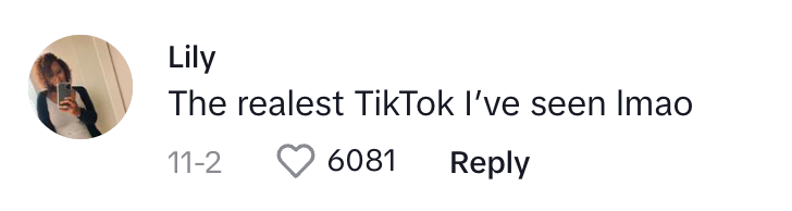 Comment: "The realest TikTok I've seen lmao"