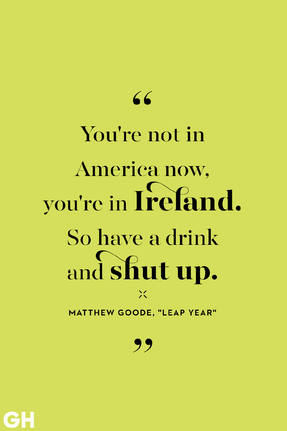 <p>You're not in America now, you're in Ireland. So have a drink and shut up. </p>