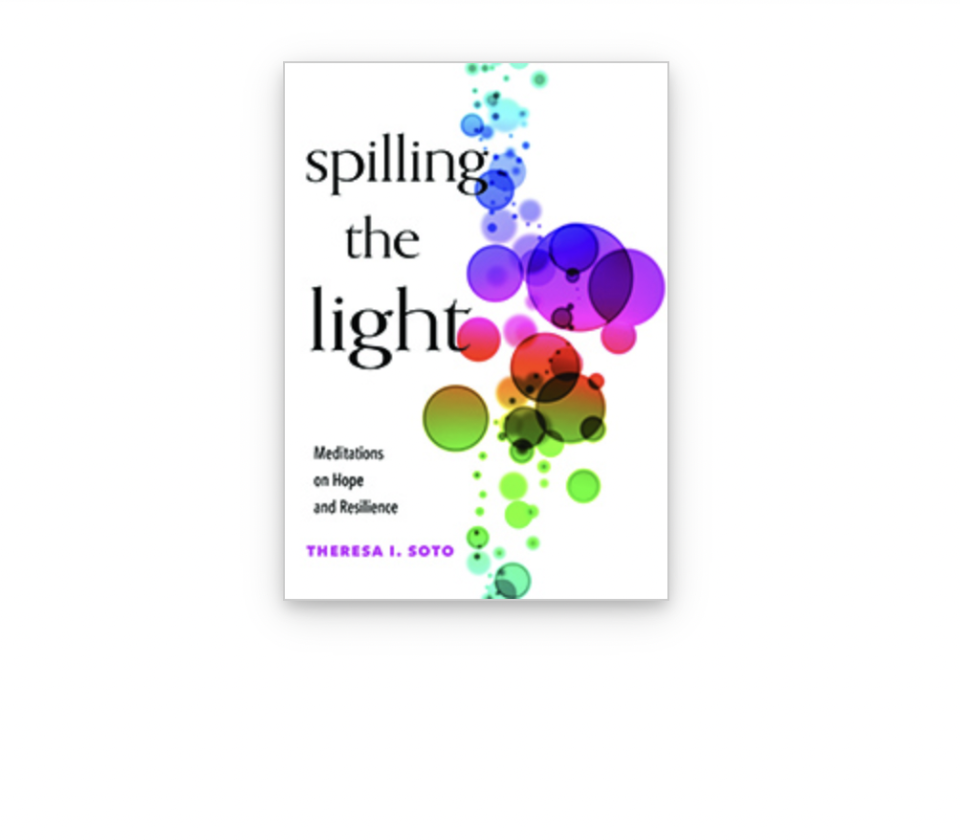 6) Spilling the Light by Theresa I. Soto