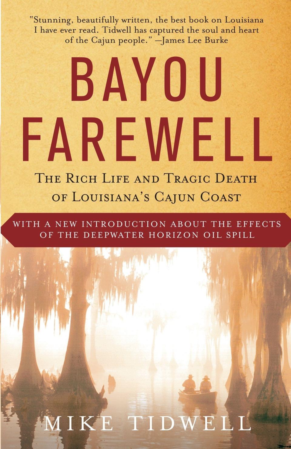 "Bayou Farewell," a 2003 book by author Mike Tidwell, explores Louisiana's coastal land loss and what it means to the people and culture in Terrebonne, Lafourche and other communities threatened by an encroaching Gulf of Mexico.